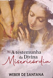 A Testemunha da Divina Misericórdia
