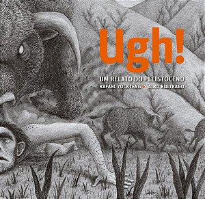 Ugh!: Um relato do pleistoceno