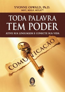 Toda palavra tem poder: ative sua linguagem e conecte sua vida