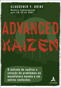 Advanced kaizen: o método de análise e solução de problemas na manufatura enxuta e em outros contextos