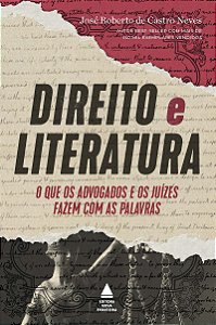 Direito e literatura: o que os advogados e juízes fazem com a palavra