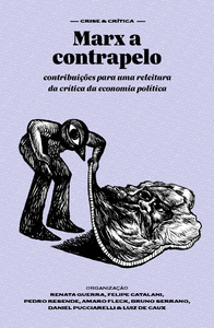 Marx a contrapelo: contribuições para uma releitura da crítica da economia política