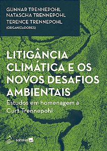 Litigância Climática, e os Novos Desafios Ambientais - 1ª Edição 2025