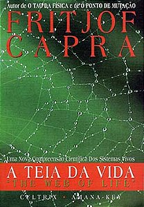 A teia da vida: uma nova compreensão científica dos sistemas vivos