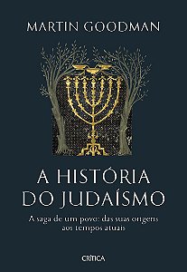 A história do Judaísmo: A saga de um povo: das suas origens aos tempos atuais