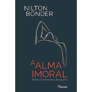 A alma imoral: Traição e tradição através dos tempos (Edição comemorativa de 25 anos)