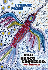 Meu braço esquerdo: Um sim à vida