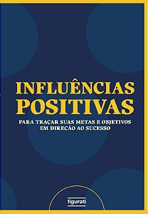 Influências Positivas / planner: Um guia para traçar suas metas e objetivos em direção ao sucesso