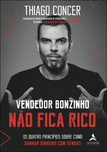 Vendedor bonzinho não fica rico: os quatro princípios sobre como ganhar dinheiro com vendas
