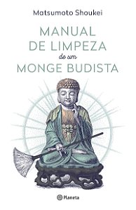 Manual de limpeza de um monge budista: 2ª Edição