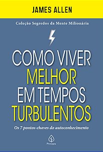 Como viver melhor em tempos turbulentos