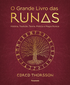 O grande livro das runas: história, tradição, teoria prática e magia rúnica