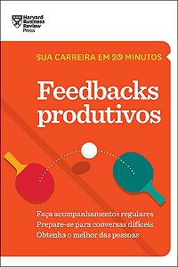 Feedbacks Produtivos (Sua carreira em 20 minutos – HBR)