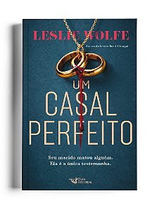 Um casal perfeito – Novo thriller da autora do Best-seller, A Cirurgiã