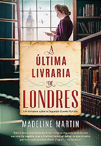 A última livraria de Londres: Um romance sobre a Segunda Guerra Mundial
