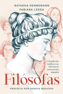 Filósofas: o legado das mulheres na história do pensamento mundial