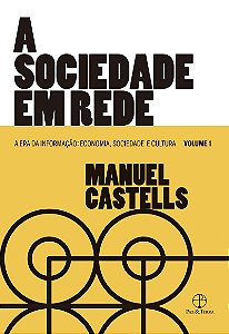 A sociedade em rede (Vol. 1 A Era da Informação)