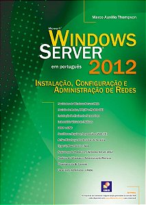 Windows Server 2012: Instalação, configuração e administração de redes