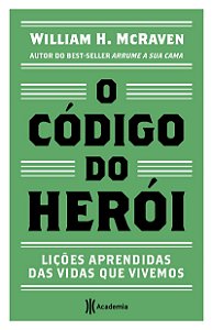 O código do herói: Lições aprendidas das vidas que vivemos