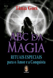 ABC da magia: rituais especiais para o amor e a conquista