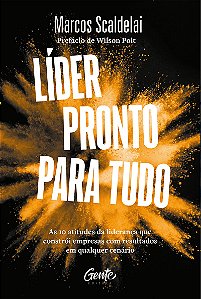 Líder pronto para tudo: As 10 atitudes da liderança que constrói empresas com bons resultados em qualquer cenário.