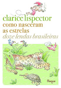 Como nasceram as estrelas: doze lendas brasileiras