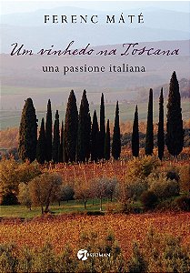 Um Vinhedo na Toscana Una Passione Italiana