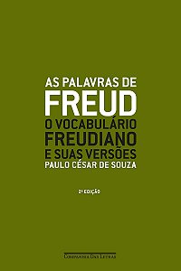 As palavras de Freud (Nova edição): O vocabulário freudiano e suas versões