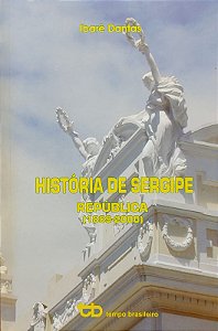 História de Sergipe República (1889-2000)