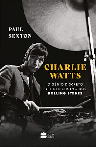 Charlie Watts: o gênio discreto que deu o ritmo dos Rolling Stones
