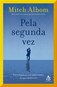 Pela segunda vez: E se você pudesse viver cada momento da sua vida de novo?