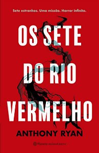 Os sete do rio Vermelho: Sete estranhos. Uma missão. Horror infinito.