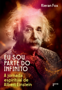 Eu sou parte do infinito: a jornada espiritual de albert einstein