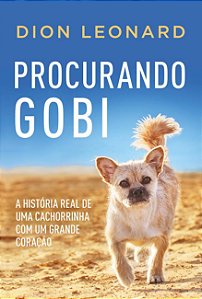 Procurando Gobi: A história real de uma cachorrinha com um grande coração
