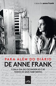 Para além do diário de Anne Frank: O dia a dia do esconderijo e de todos os seus habitantes