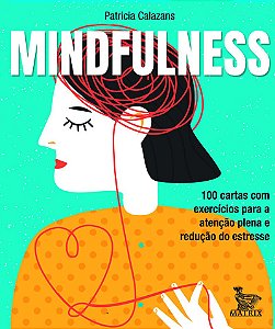 Mindfulness: 100 cartas com exercícios para a atenção plena e redução de estresse