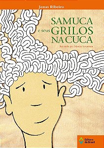 Samuca e seus grilos na cuca