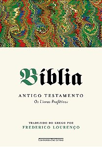 Bíblia – Volume III: Antigo Testamento - Os livros proféticos