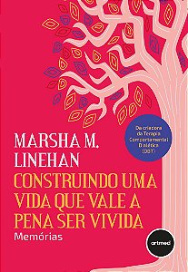 Construindo uma Vida que Vale a Pena ser Vivida: Memórias