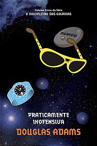 Praticamente inofensiva (O mochileiro das galáxias – Livro 5)