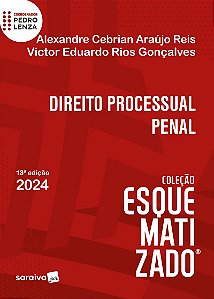 Direito Processual Penal - Coleção Esquematizado - 13ª Edição 2024