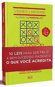 O código da mente extraordinária 10 leis para ser feliz e bem-sucedido fazendo o que você acredita