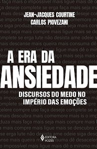 A era da ansiedade: Discursos do medo no império das emoções