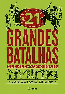 21 grandes batalhas que mudaram o Brasil