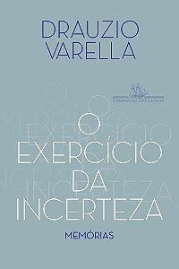 O exercício da incerteza: Memórias