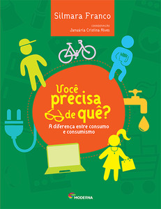 Você precisa de quê?: a diferença entre consumo e consumismo