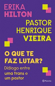 O que te faz lutar?: Diálogo entre uma trans e um pastor