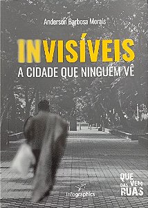 INVISÍVEIS - A CIDADE QUE NINGUÉM VÊ