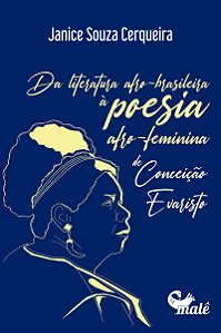 Da Literatura Afro-Brasileira à Poesia Afro-Feminina de Conceição Evaristo