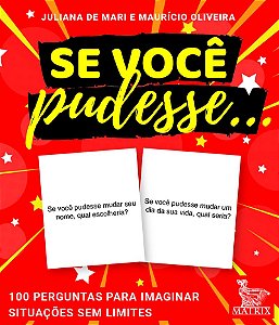 Se você pudesse ...: 100 perguntas para imaginar situações sem limites